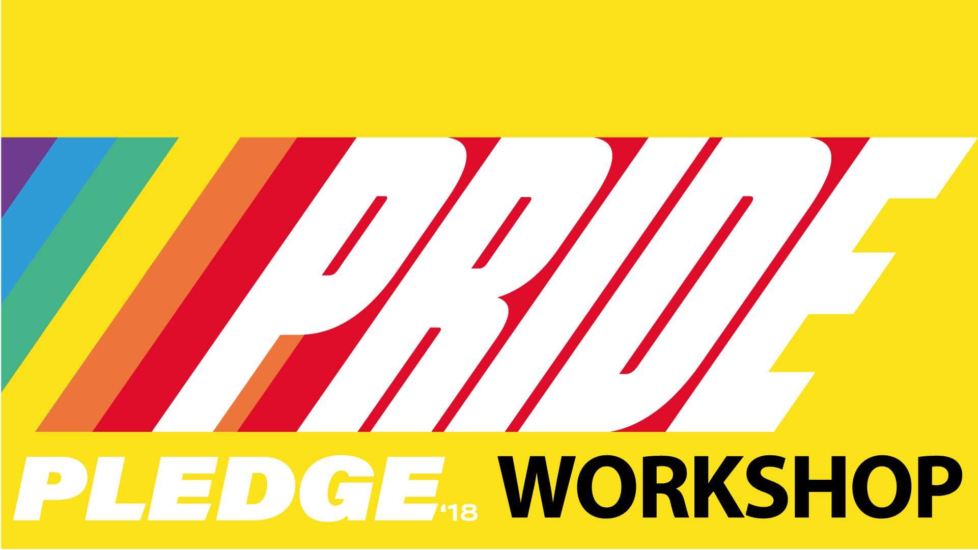 Pride Pledge Workshop 2018